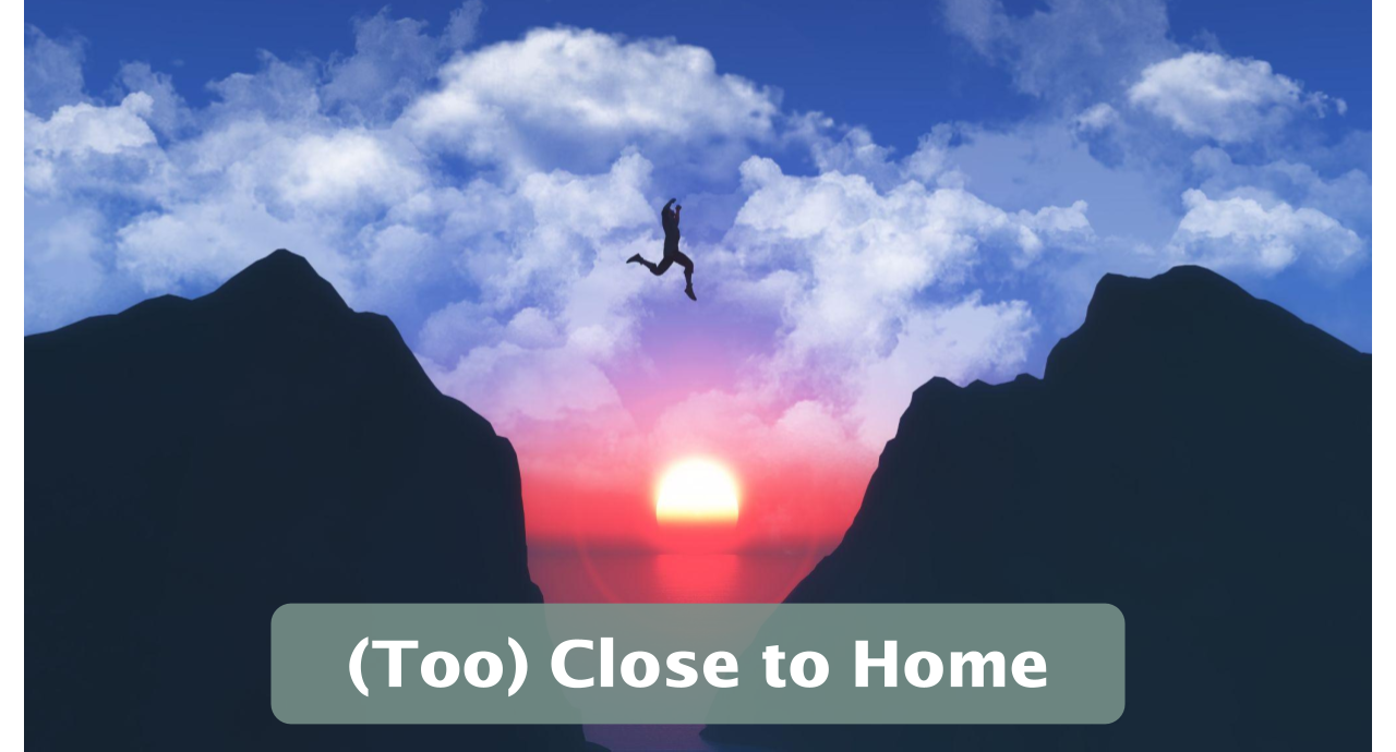 Featured image for “(Too) Close to Home”